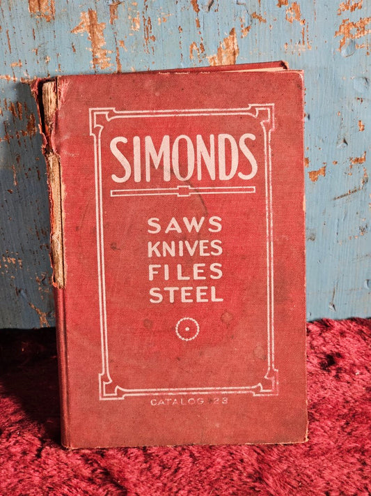 Antique Simonds Saws, Knives, Files, Steel Catalogue #23