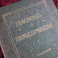 Lot 148 - Diagnosis By Transillumination Antique Medical Book, By W.J. Cameron, 1927, Illustrated, Plus Related Pamphlet
