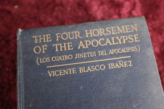 Lot 025 - The Four Horsemen Of The Apocalypse, Los Cuatro Jinetes Del Apocalipsis, By Vincente Blasco Ibanez, 1919, Translated From Spanish, Antique Book 