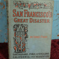 Lot 032 - San Francisco's Great Disaster; Earthquake, Fire, And Volcano; California And Vesuvius, By Sydney Tyler, Copyright 1906, Profusely Illustrated Antique Book