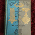 Lot 020 - Antique Civil War Book, "At The Front: The Blue And The Gray On Land," By Oliver Optic, Boston, 1897