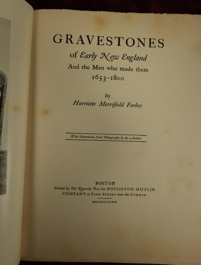 Lot 002 - Gravestones Of Early New England And The Men Who Made Them, 1653-1800, By Harriette Merrifield Forbes, 1927 First Edition, Numbered 271 Of 780, With Many Photographs
