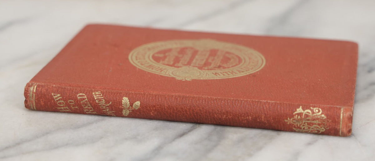 Lot 011 - "How To Read Character: A New Illustrated Hand-Book Of Phrenology And Physiognomy" Antique Book By Samuel R. Wells, Published 1877