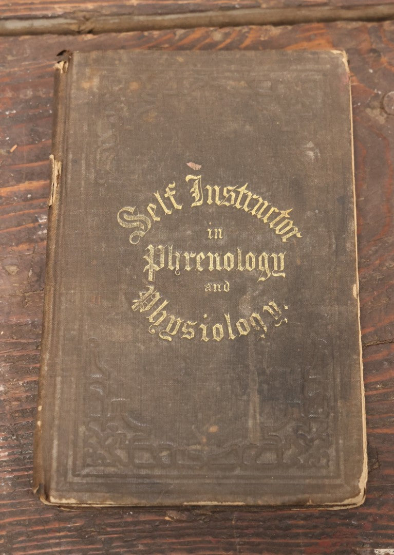 Lot 082 - "The Illustrated Self-Instructor In Phrenology And Physiology With 100 Engravings And A Chart Of The Character" Antique Book By O.S. And L.N. Fowler, 1854 Edition