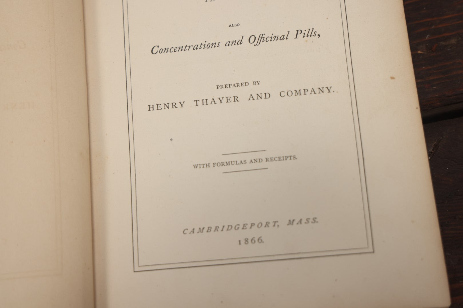 Lot 086 - Early Apothecary Catalogue Book, "Fluid And Solid Extracts, Concentrations And Officinal Pills, Prepared By Henry Thayer And Company, With Formulas" Cambridgeport, Massachusetts, 1866