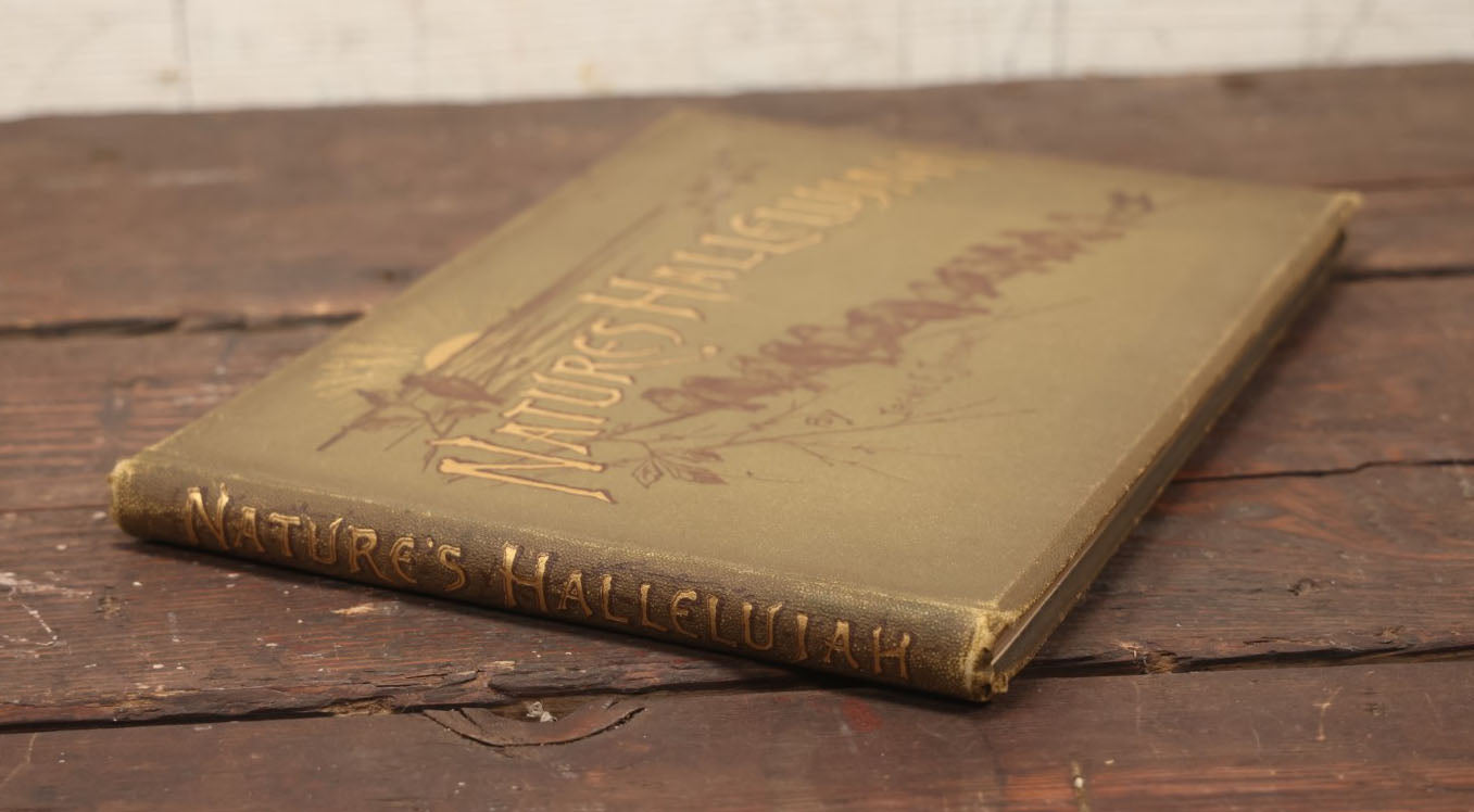 Lot 088 - "Nature'S Hallelujah" Antique Book Illustrated And Arranged By Irene E. Jerome, Profusely Illustrated With Engravings, Lee And Shepard Publishers, Boston, 1887