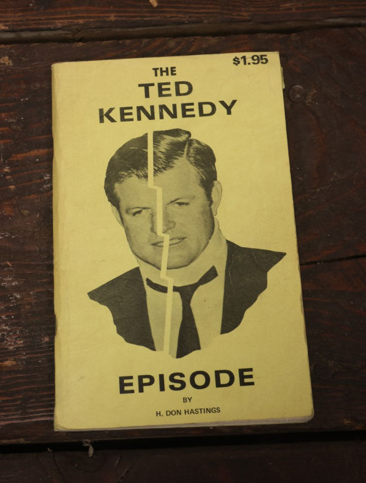 Lot 093 - "The Ted Kennedy Episode" Vintage Booklet Zine By H. Don Hastings On The Chappaquiddick Incident, Death Of Mary Jo Kopechne, Copyright 1969, Reliable Press