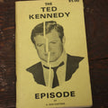 Lot 093 - "The Ted Kennedy Episode" Vintage Booklet Zine By H. Don Hastings On The Chappaquiddick Incident, Death Of Mary Jo Kopechne, Copyright 1969, Reliable Press