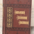 Lot 083 - "Tales Of Ancient Greece" Antique Book By Reverend G.W. Cox, Sixth Edition, Published By Jansen Mcclurg & Co, Chicago, 1883