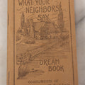 Lot 091 - "What Your Neighbors Say Dream Book" Antique Dream Book And Advertisement Courtesy Of World's Dispensary Medical Association, Buffalo, New York, With Dream Interpretations, Ads For Tonic