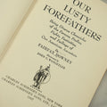 Lot 132 - "Our Lusty Forefathers, Being Diverse Chronicles Of The Fervors, Frolics, Fights, Festivities, And Failings Of Our American Ancestors" Vintage Book By Fairfax Downey, Illustrated By John C. Wonsetler, 1947
