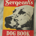 Lot 099 - "Sergeant's Dog Book" Vintage Booklet Advertising Sergeant's Dog Food By D.E. Buckingham, Veterinarian, Copyright 1937 By Pol Miller Products Corporation