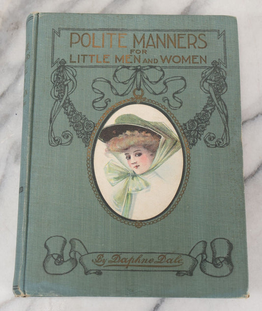 Lot 116 - "Polite Manner For Little Men And Women" Antique Book Edited By Daphne Dale, Manual For Conduct For Children, Copyright 1911, Illustrated