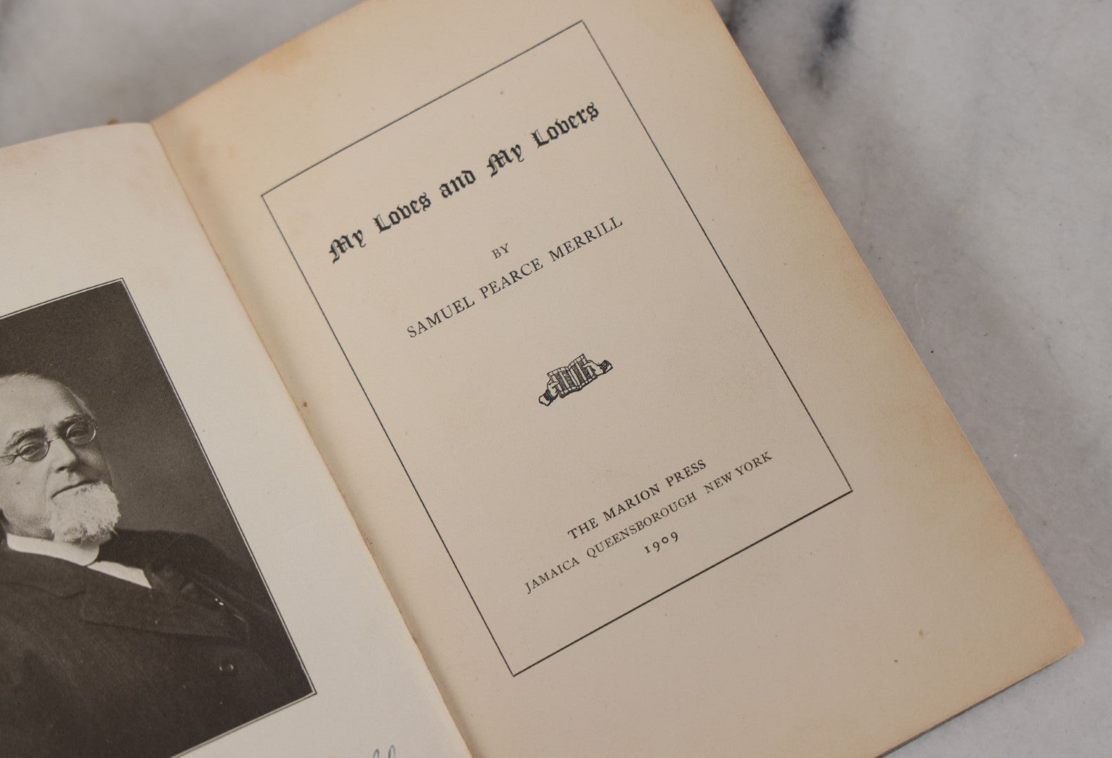 Lot 118 - "My Loves And My Lovers" Antique Poetry Book By Samuel Pearce Merrill, Limited Edition, Number 2 Of 500 Copies Printed, Signed By The Author, The Marion Press Publishers, 1909