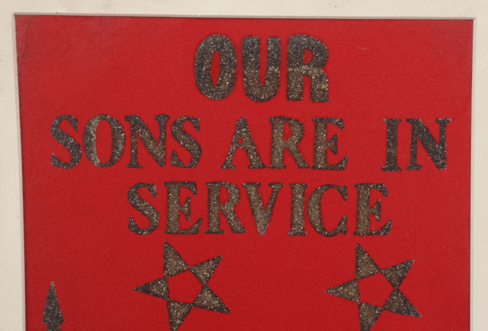 Lot 085 - Vintage "Our Sons Are In Service" War Time Red Placard With Gold Glitter Lettering, 48 Star Flag, Likely World War 2, In Frame, 9-7/8" x 13-3/8"