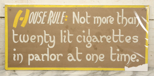 Lot 031 - Vintage Hand Painted Pool Hall Sign On Press Board, "House Rule: Not More Than 20 Lit Cigarettes," Note Corner Losses, Wear, Wrapped With Backing Board, 24-1/4" x 11-1/4"