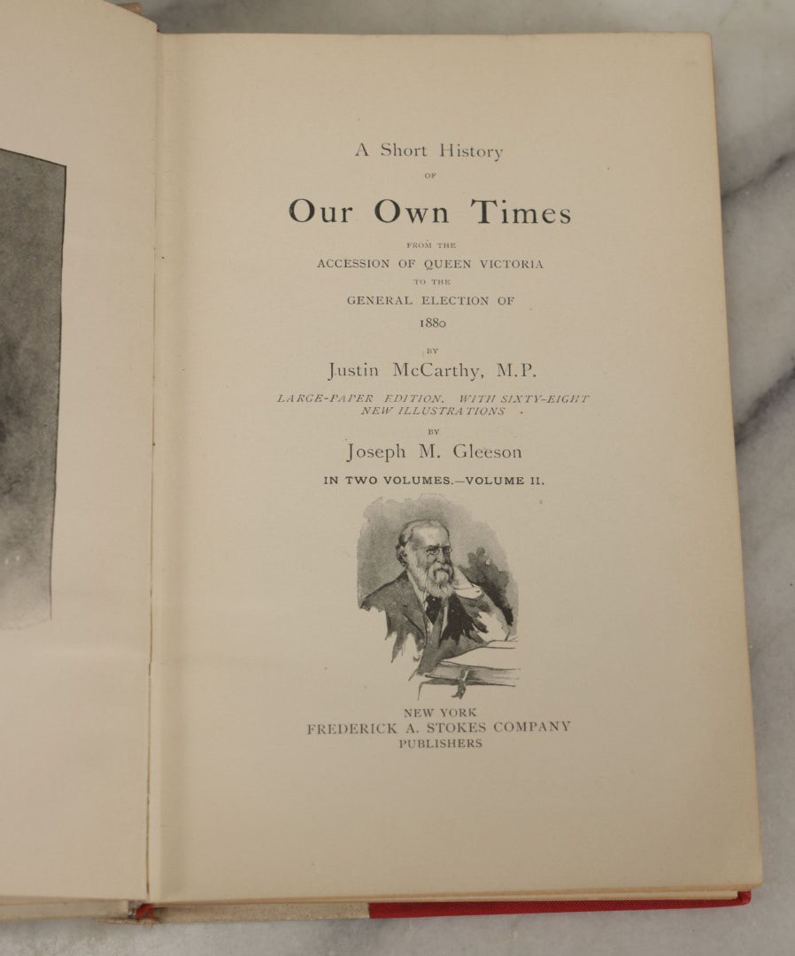 Lot 156 - "A Short History Of Our Own Times From The Accession Of Queen Victoria To The General Election Of 1880" Antique Book By Justin Mccarthy, With 68 Illustrations By Joseph M. Gleeson, Volume II, 1893