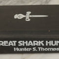 Lot 162 - "The Great Shark Hunt: Strange Tales From A Strange Time" Vintage Book By Hunter S. Thompson, With Gonzo Journalism Symbol On Cover, A Rolling Stone Press Book, Summit Books, New York,1979