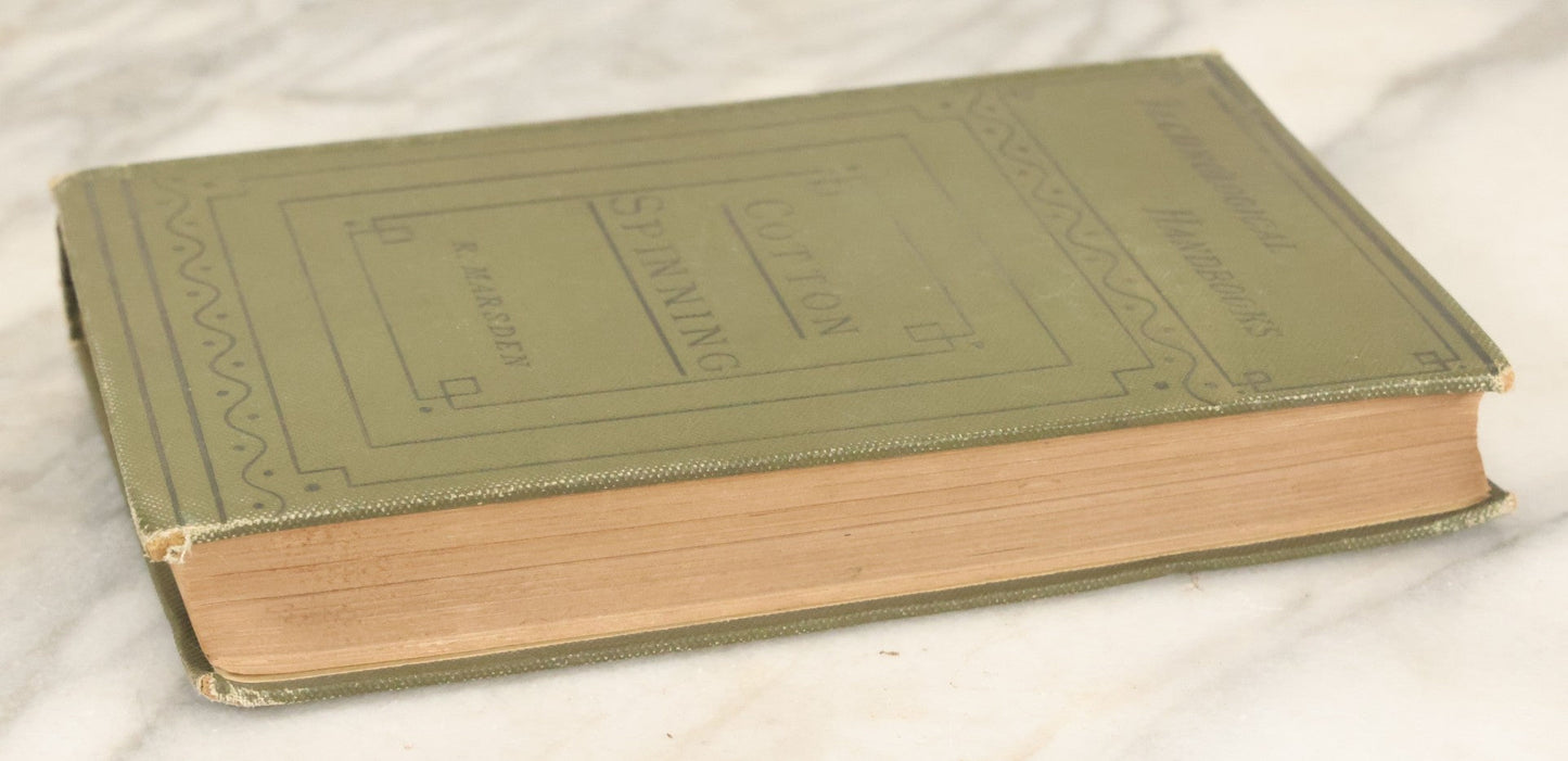 Lot 146 - "Cotton Spinning: It's Development Principles And Practice" An Illustrated Technological Handbook By Richard Marsden With Appendix On Steam Engines And Boilers, George Bell And Sons, Publishers, London, 1886