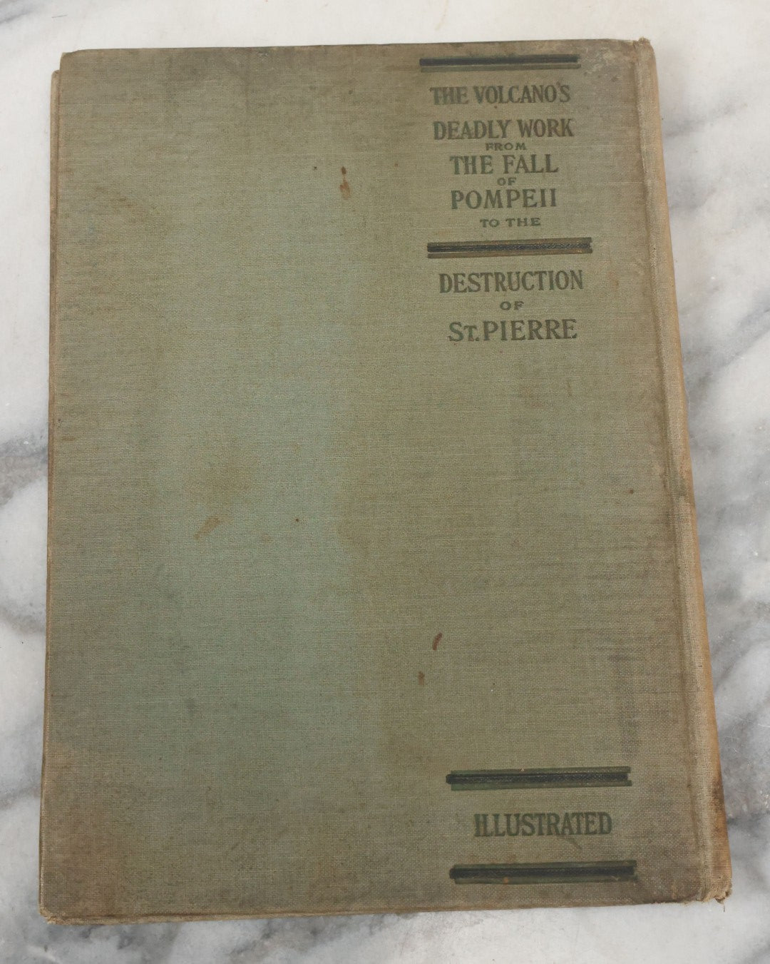 Lot 142 - "Volcano's Deadly Work: From The Fall Of Pompeii To The Destruction Of St. Pierre" Antique Dummy Salesman Sample Book, Edited And Written By Charles Morris, Profusely Illustrated, Published By W.E. Scull, 1902