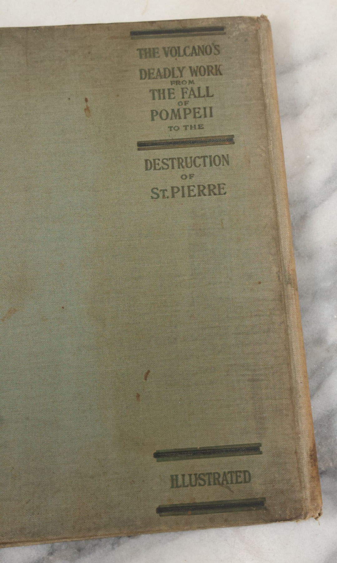 Lot 142 - "Volcano's Deadly Work: From The Fall Of Pompeii To The Destruction Of St. Pierre" Antique Dummy Salesman Sample Book, Edited And Written By Charles Morris, Profusely Illustrated, Published By W.E. Scull, 1902