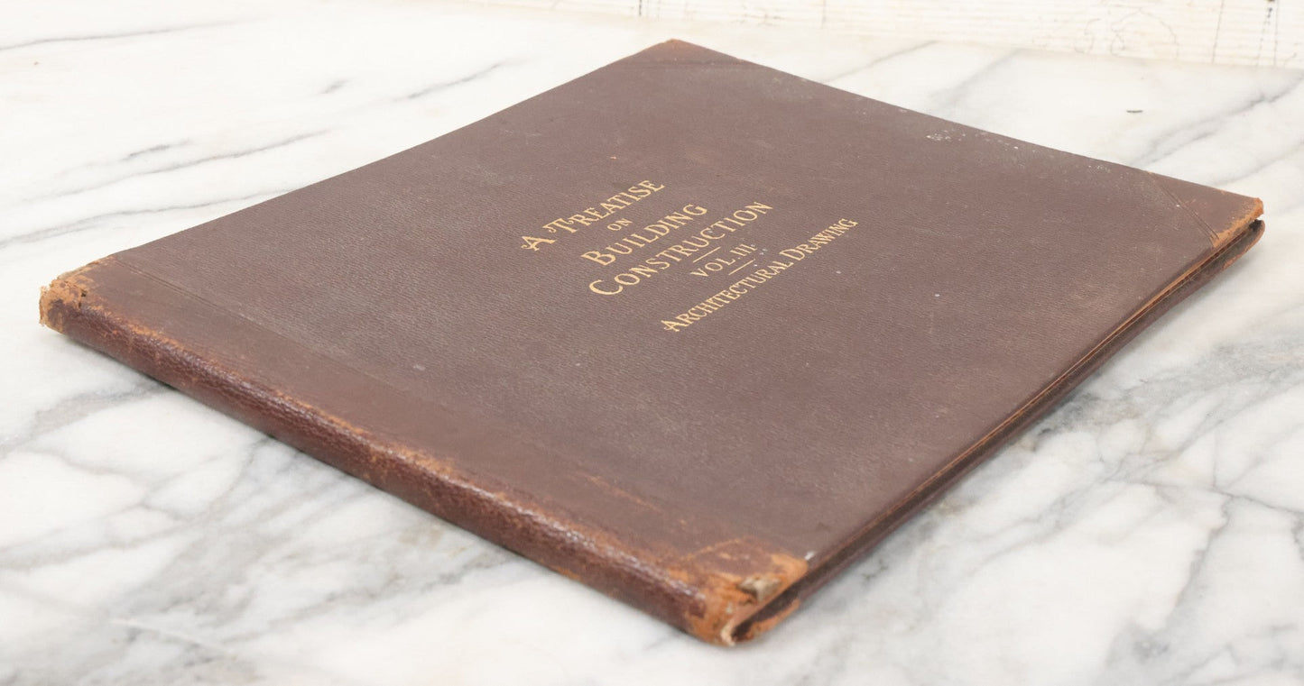 Lot 144 - "A Treatise On Building Construction, Vol. III, Architectural Drawing" Antique Book, Prepared For Students Of The International Correspondence Schools By The Colliery Engineer Co., Scranton, Pennsylvania, First Edition, Illustrated, 1900