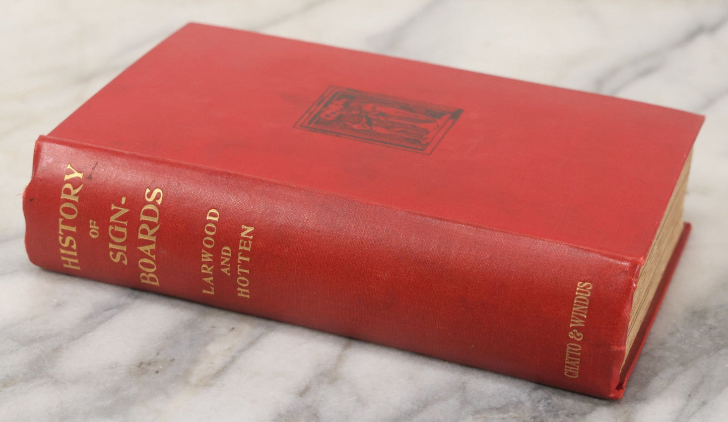 Lot 145 - "The History Of Signboards From The Earliest Times To The Present Day" Antique Book On Trade Signs By Jacob Larwood And John Camden Hotten With 100 Illustrations, 12th Edition, Chatto & Windus, Publishers, London, 1908
