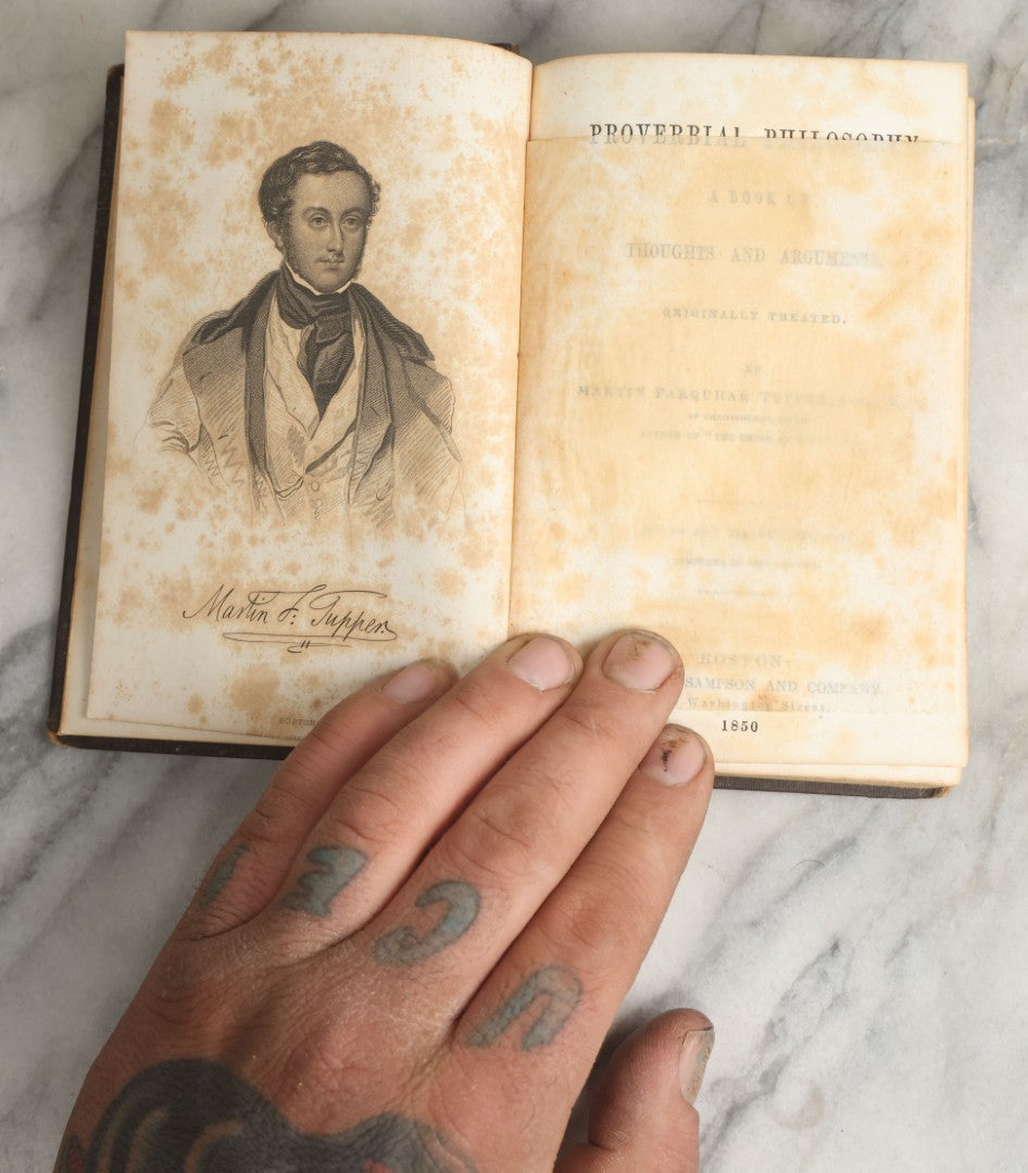 Lot 075 - "Proverbial Philosophy; A Book Of Thoughts And Arguments" Antique Book By Martin Farquhar Tupper, Esquire, First And Second Series In One Volume, Phillips, Sampson, And Company, Publishers, Boston, 1850