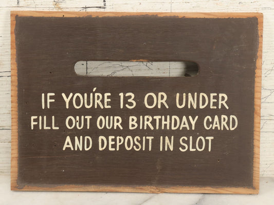Lot 138 - Vintage Hand Painted Birthday Card Drop Box Front Cover, "If You'Re 13 Or Under Fill Out Your Birthday Card And Deposit In Slot"