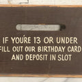 Lot 138 - Vintage Hand Painted Birthday Card Drop Box Front Cover, "If You'Re 13 Or Under Fill Out Your Birthday Card And Deposit In Slot"