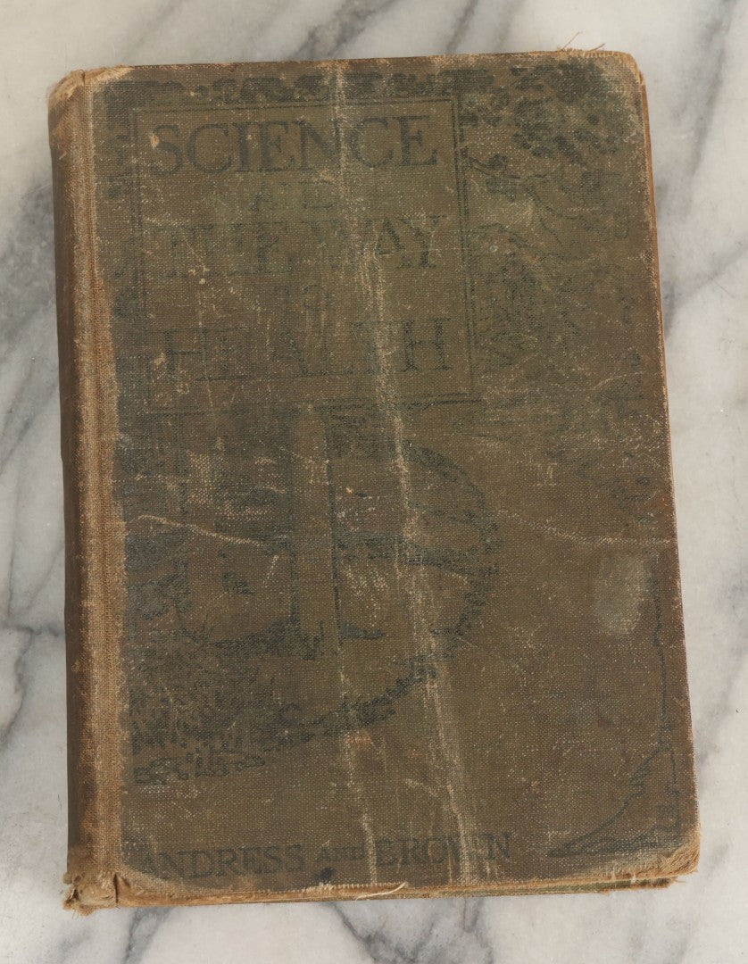 Lot 168 - Science And The Way To Health" Antique Book By J. Mace Andress And Maud A. Brown, Ginn And Company, Publishers, Boston, New York, Etc., 1929