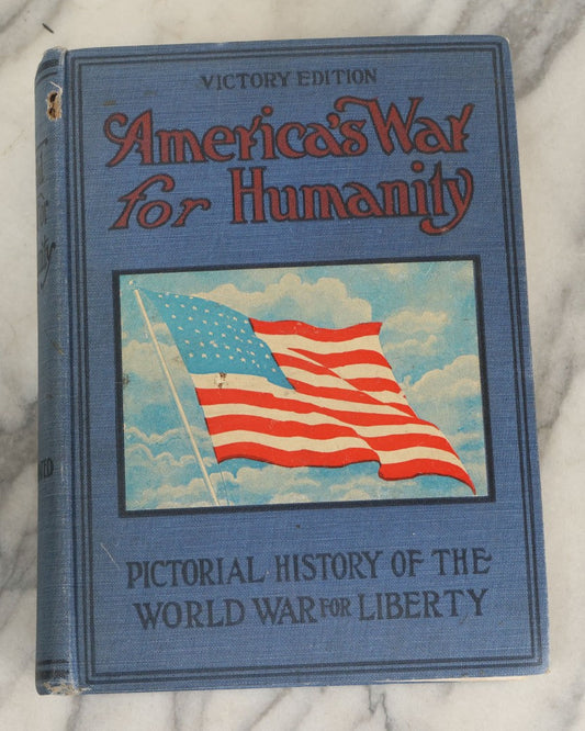 Lot 171 - "America's War For Humanity: A Pictorial History Of The World War For Liberty, Victory Edition" Antique World War One Book By Thomas H. Russell, Copyright 1919