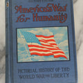 Lot 171 - "America's War For Humanity: A Pictorial History Of The World War For Liberty, Victory Edition" Antique World War One Book By Thomas H. Russell, Copyright 1919