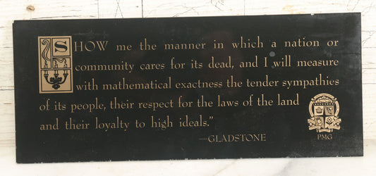 Lot 052 - Vintage Glass Funeral Home Display Sign With Quote From Gladstone, "Show Me The Manner In Which A Nation Or Community Cares For Its Dead," By Progressive Merchandisers Guild, Inc.