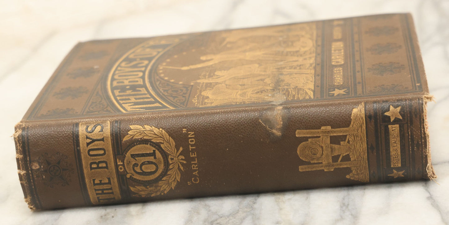 Lot 128 - "The Boys Of '61; Or, Four Years Of Fighting, Personal Observation With The Army And Navy" Antique Civil War History Book By Charles Carleton Coffin, Estes And Lauriat, Publishers, Boston, 1881, Illustrated, Note Binding Wear