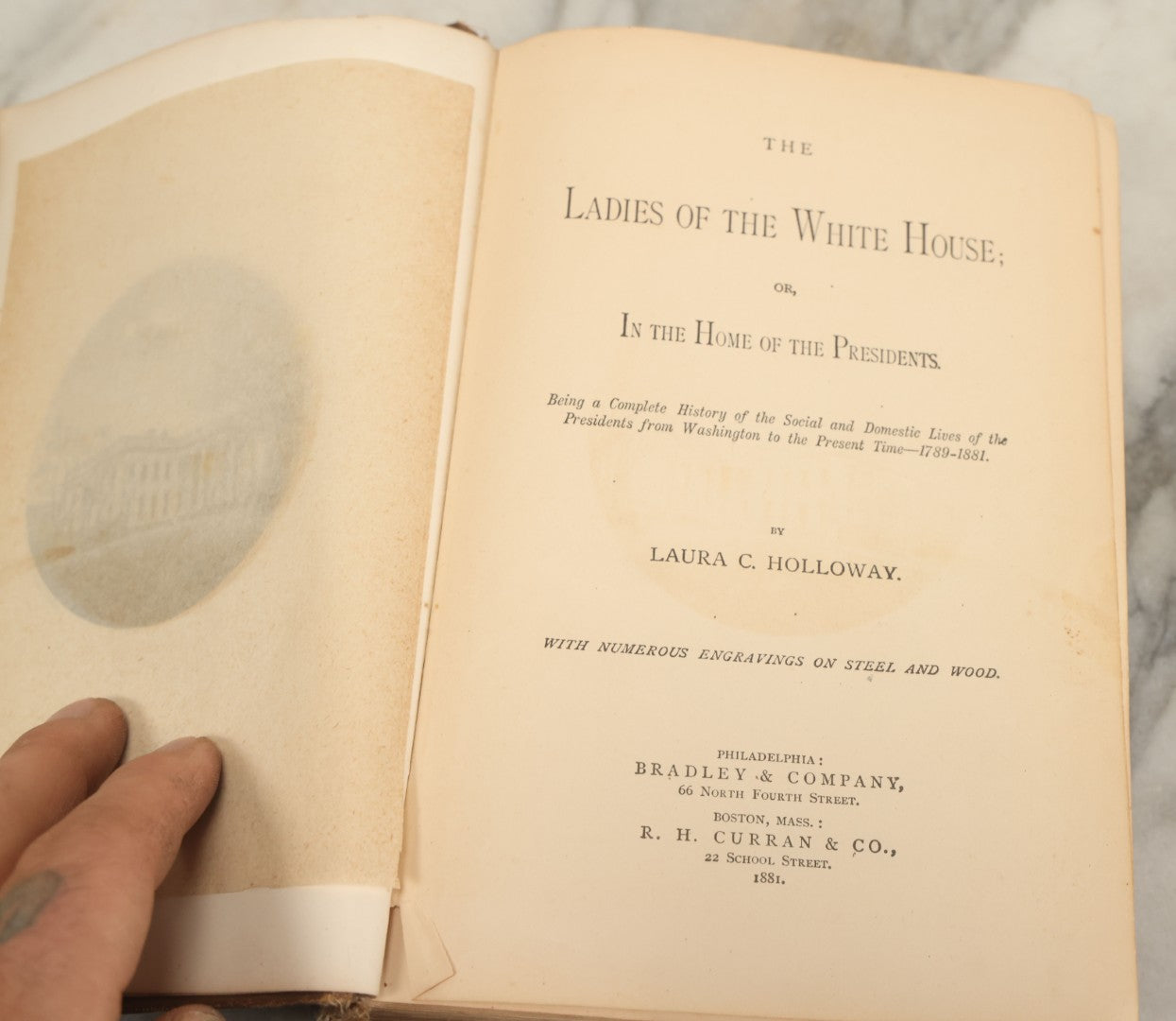 Lot 129 - "The Ladies Of The White House; Or, In The Home Of The Presidents" Antique Book By Laura C. Holloway, Bradley & Company, Philadelphia, And R.H. Curran & Co., Boston, Publishers, 1881, Illustrated