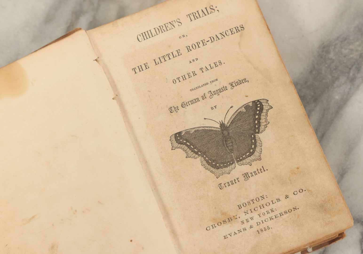 Lot 132 - "Children's Trials; Or, The Little Rope-Dancers And Other Tales" Antique Book By August Linden, Translated From German By Trauer Mantel, Crosby, Nichols, & Co., Boston, And Evans & Dickerson, N.Y., 1855, Illustrated With Color Lithographs
