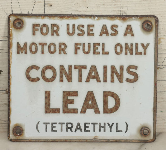 Lot 059 - Vintage Single-Sided Porcelain Enamel Sign, "For Use As A Motor Fuel Only, Contains Lead (Tetraethyl)", 7" W x 6" H