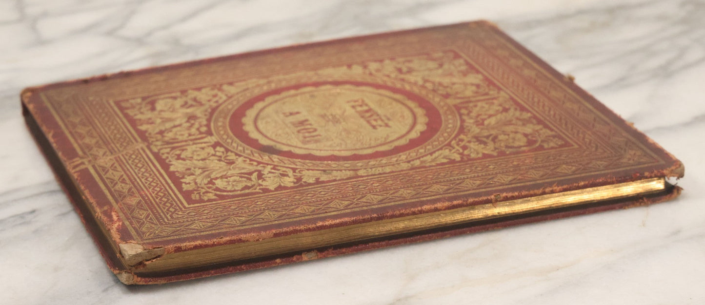 Lot 003 - Antique Victorian Autograph Album, "Pensez A Moi" ("Think Of Me"), Published By Leavitt & Allen, New York, Belonged Miss Frances "Frank" L. White, With Many Inscriptions And Poems, Several Full Page Engraved Plates, New Hampshire, 1862-1865