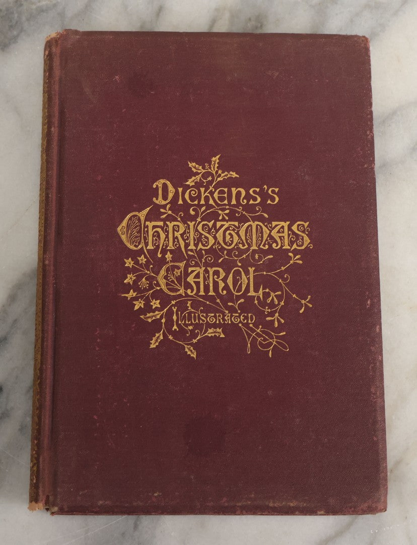 Lot 138 - "A Christmas Carol In Prose, Being A Ghost Story Of Christmas" Antique Illustrated Book By Charles Dickens, With Engravings By A.E.S. Anthony After The Drawings By S. Eytinge, Jr., Fields, Osgood, & Co. Publishers, Boston 1869