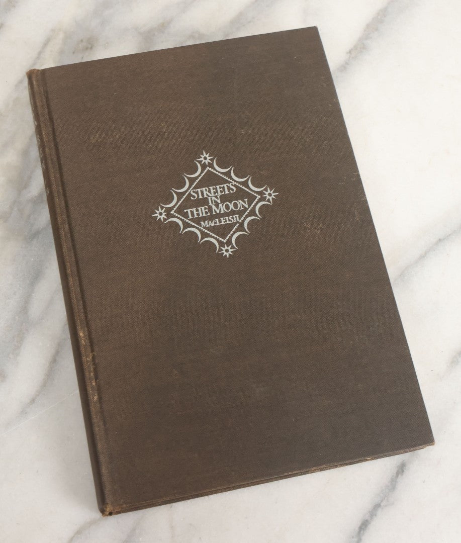 Lot 140 - "Streets In The Moon" Vintage Poetry Book By Archibald MacLeish, Houghton Mifflin Company, Publishers, Boston And New York, 1926