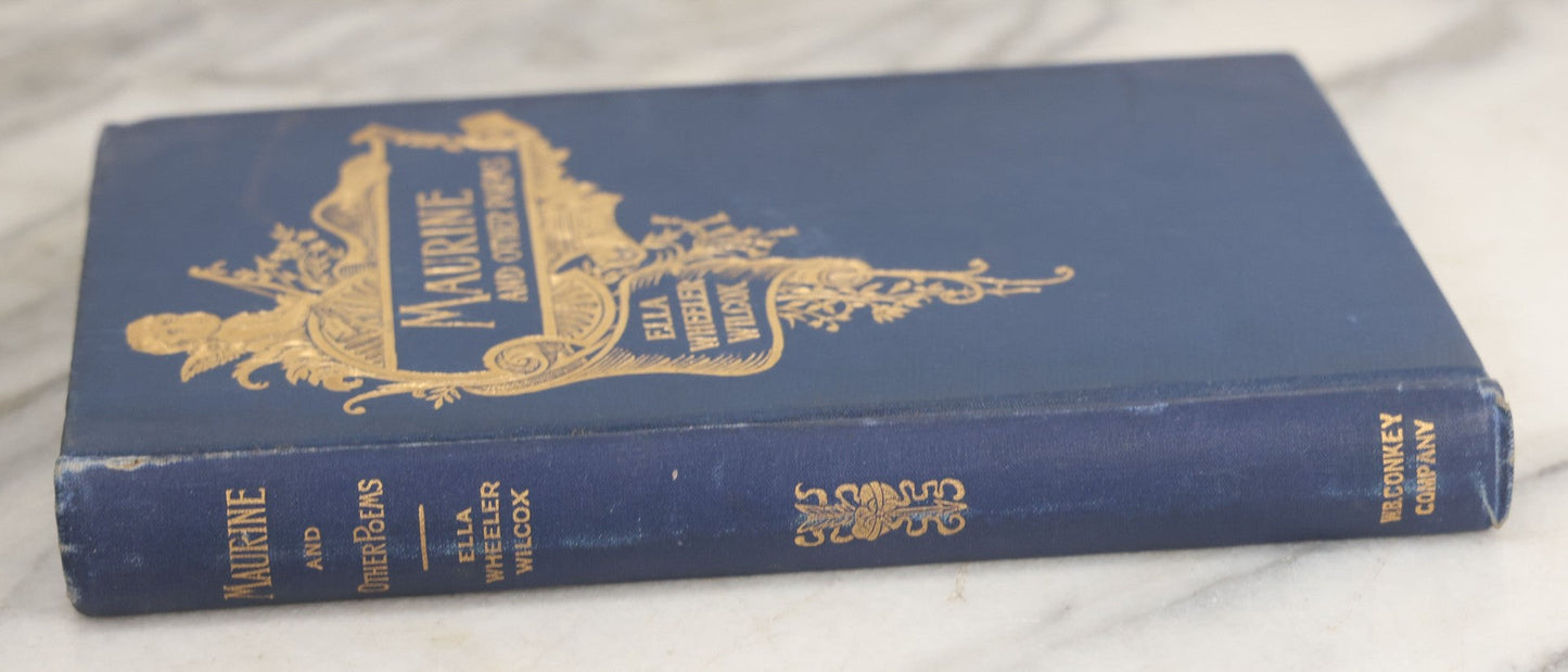 Lot 141 - "Maurine And Other Poems" Antique Poetry Book By Ella Wheeler, W.B. Conkey Company, Chicago, Publishers, 1888, With Blue Cover And Gold Embossed Decorations