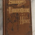 Lot 147 - "Songs For The Little Ones At Home" Antique Illustrated Children's Songbook, Copyright 1884, By American Tract Society, New York, Enlarged Edition, Note Cover Page Loose