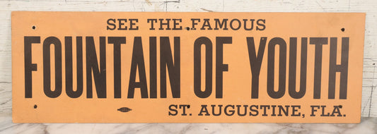 Lot 042 - Vintage Paper Board Travel Advertisement, "See The Famous Fountain Of Youth" St. Augustine, Florida, With Allied Printing Trades Council Union Bug Label, Note Six Perforated Mounting Holes, 22" x 7"