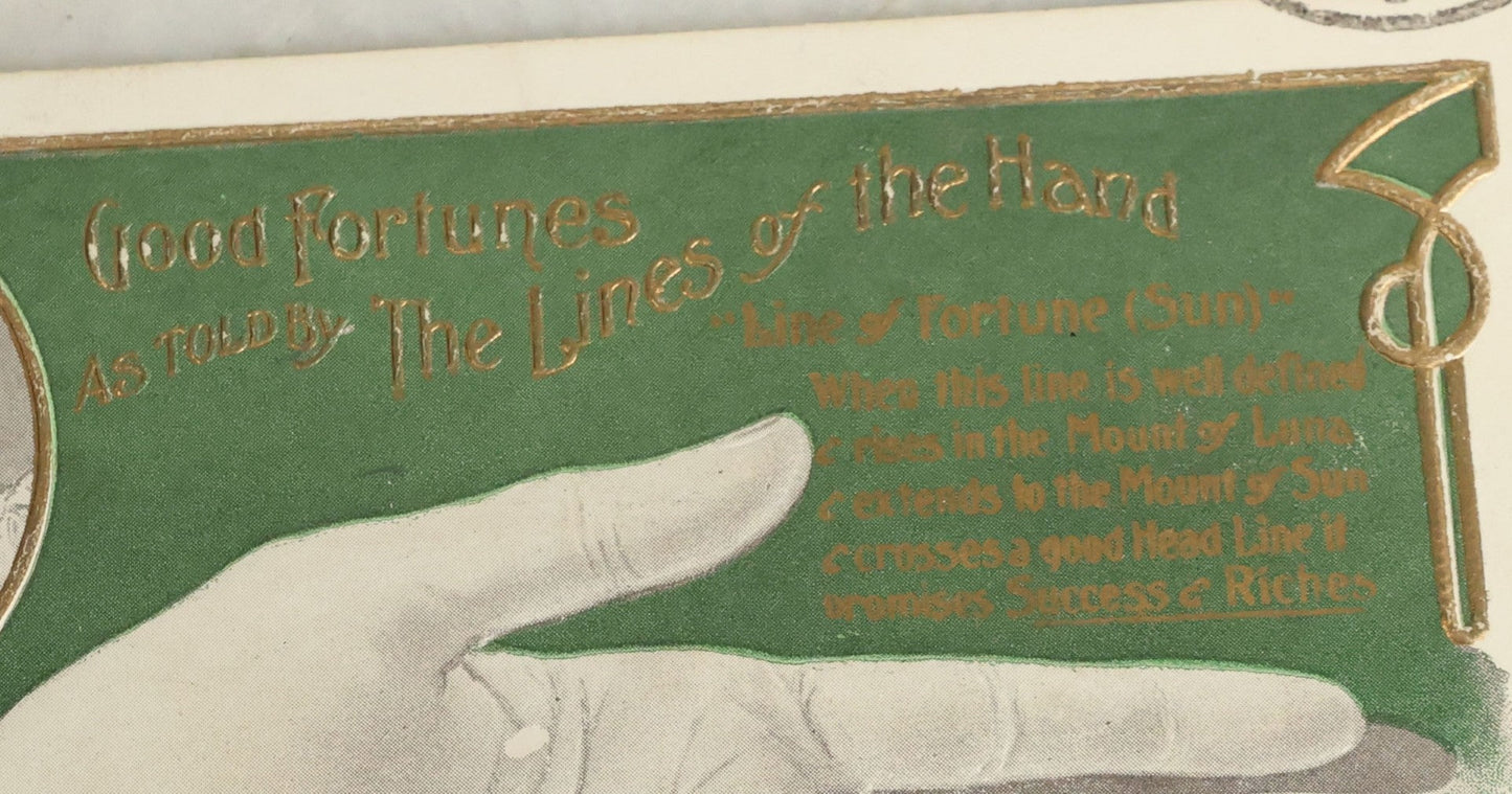 Lot 089 - Antique Embossed Palmistry Fortune-Telling Postcard, "Good Fortunes As Told By The Lines Of The Hand," Copyrighted 1907 By Fred C. Lounsbury, Postmarked 1909