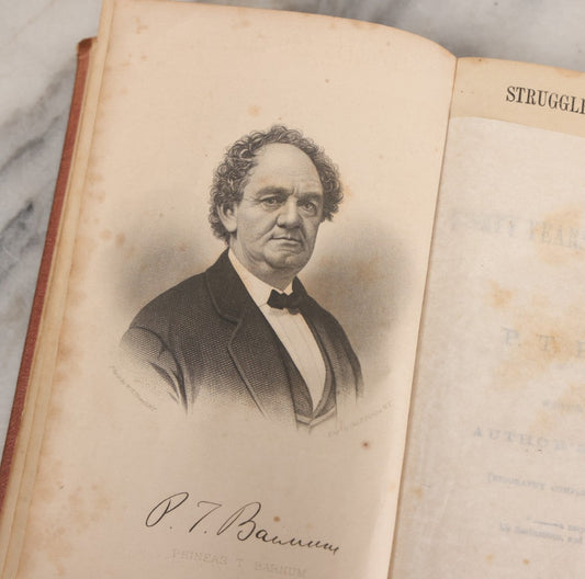 Lot 004 - "Struggles And Triumphs; Or, Forty Years' Recollections Of P.T. Barnum, Written By Himself" Antique Book By The Greatest Showman, P.T. Barnum, Author's Edition, Illustrated, American News Company, Publisher, New York, 1871