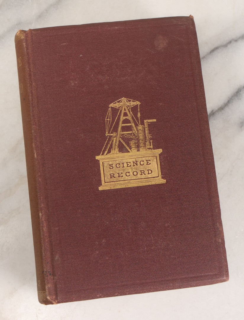 Lot 104 - "The Science Record For 1873, A Compendium Of Scientific Progress And Discovery During The Past Year" Antique Illustrated Book Edited By Alfred E. Beach, Munn & Company, Office Of The "Scientific American," Publishers, New York