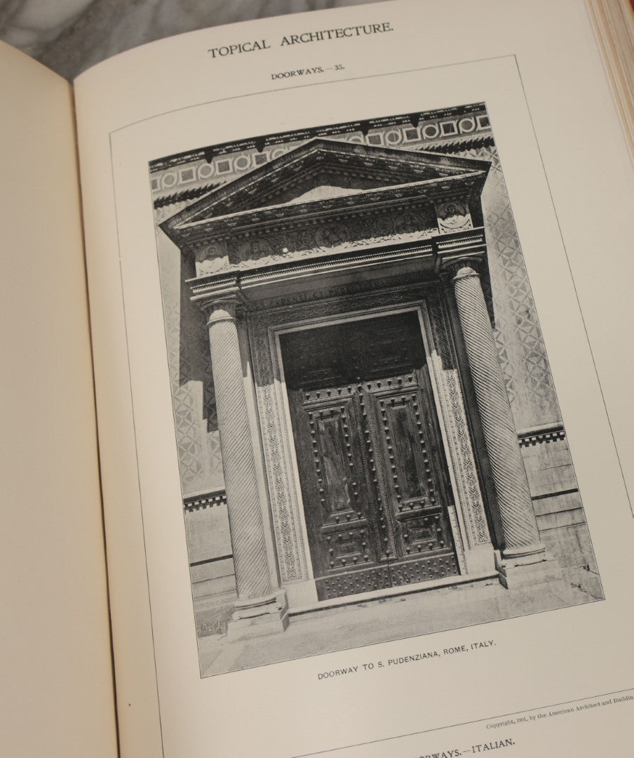 Lot 154 - "Topical Architecture: Renaissance Doorways, Italian, Volume I" Antique Profusely Illustrated Book Edited By William Rotch Ware, American Architect And Building News Company, Publishers, Boston, 1901