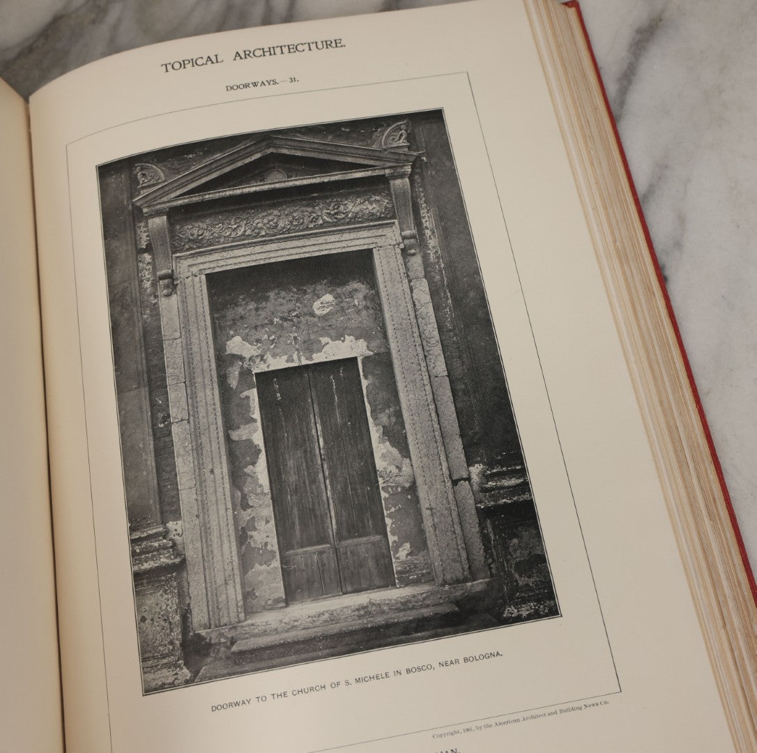 Lot 154 - "Topical Architecture: Renaissance Doorways, Italian, Volume I" Antique Profusely Illustrated Book Edited By William Rotch Ware, American Architect And Building News Company, Publishers, Boston, 1901