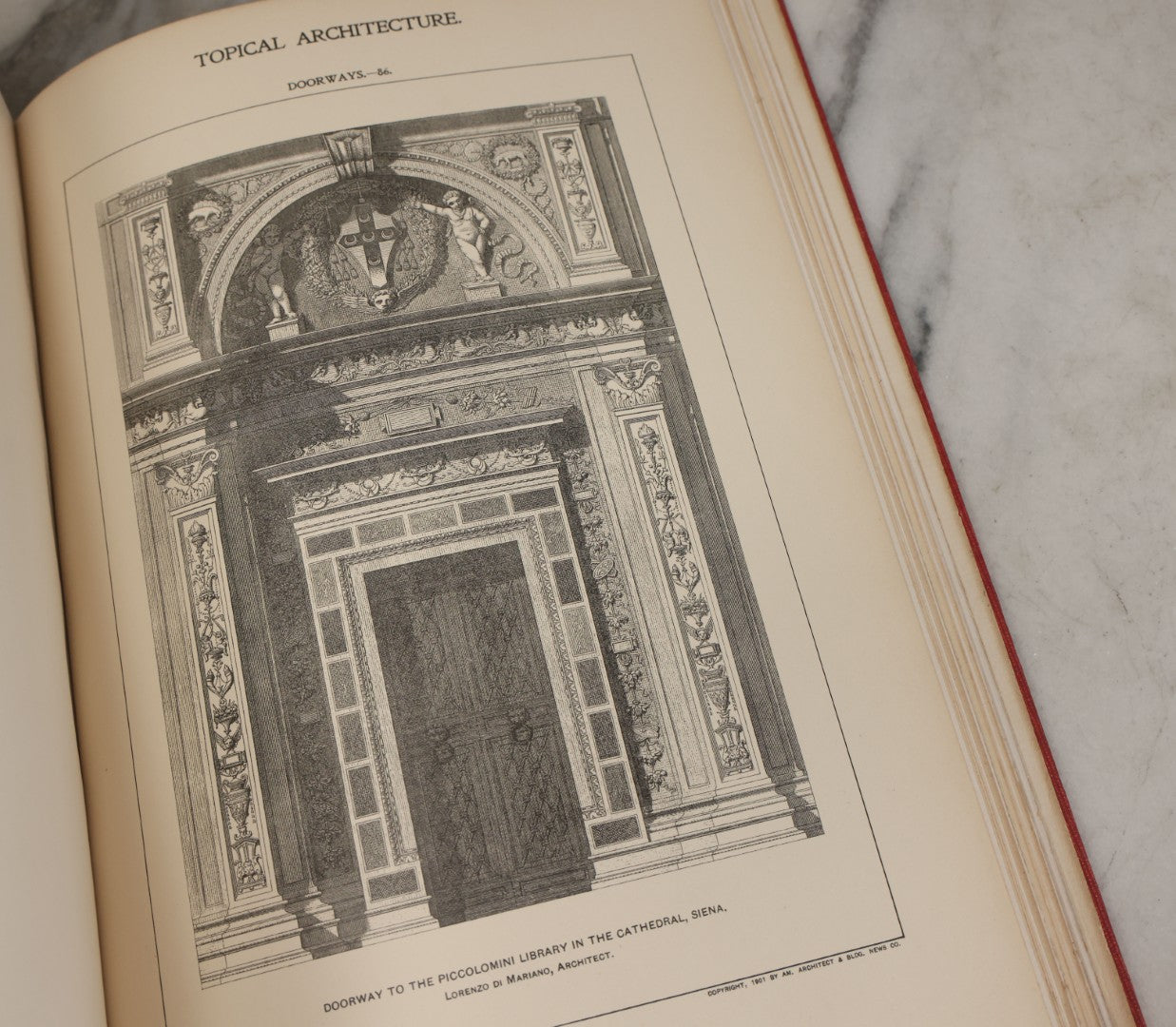 Lot 154 - "Topical Architecture: Renaissance Doorways, Italian, Volume I" Antique Profusely Illustrated Book Edited By William Rotch Ware, American Architect And Building News Company, Publishers, Boston, 1901